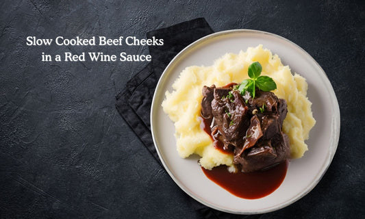 Slow Cooked Beef Cheeks in a Red Wine Sauce
